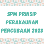 SPM Prinsip Perakaunan Percubaan 2023