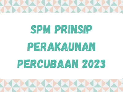 SPM Prinsip Perakaunan Percubaan 2023