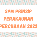 SPM Prinsip Perakaunan Percubaan 2022