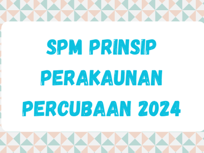 SPM Prinsip Perakaunan Percubaan 2024